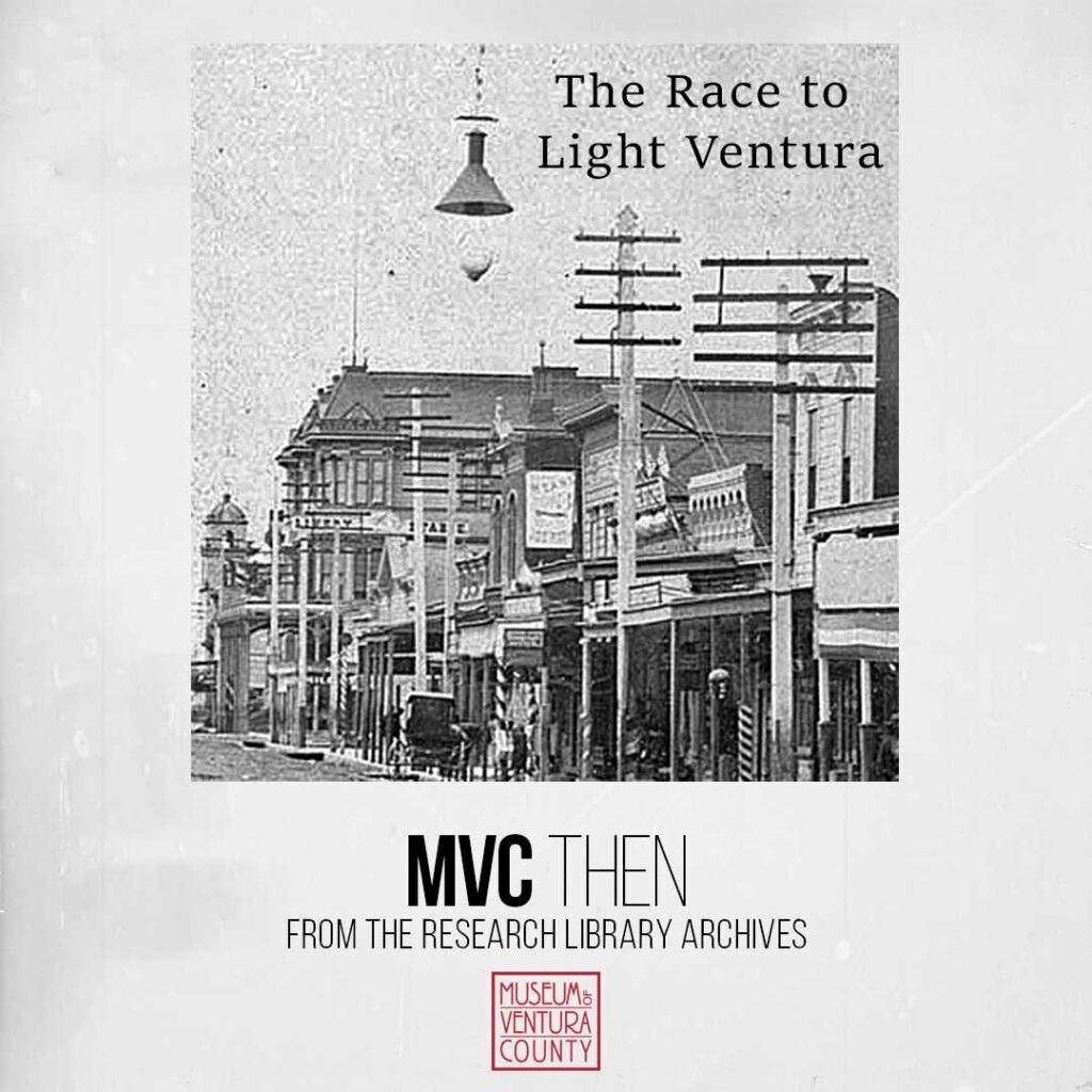 Historical image illustrating the race to bring electric light to Ventura